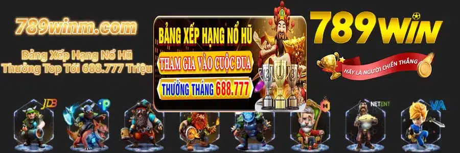 Bảng Xếp Hạng Nổ Hũ 789win1